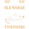 Author Never Underestimate An Old Woman With A