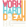 Travailler dur rêver grand