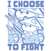 I choose fight