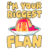 I'm Your Biggest Flan 2