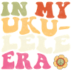 In my Ukulele Era
