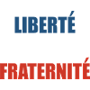 Liberté Égalité Fraternité