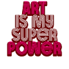 Art Is My Superpower