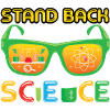 Stand Back I'm Doing Science