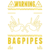 Warning bagpipes bagpipers