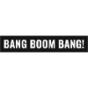 Bang Boom Bang!