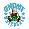 Gnome Whisperer - Garden Gnome