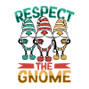 Respect the garden gnome