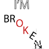I'M BROKEN
