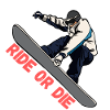 Snowboard Ride or Die