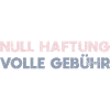 Null Haftung, Volle Gebühr