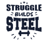 Struggle Builds Steel Motivational & Inspirational