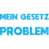 Mein Gesetz, Dein Problem