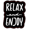 Relax and Enjoy