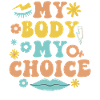 Feminist My Body My Choice