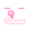 Féminisme Féministe