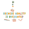 Books because reality is overrated