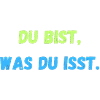 Du bist, was du isst