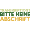 Transkription? Bitte Keine Abschrift