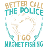 Magnetfischer Better call the Police