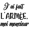 j'ai fait l'armée moi monsieur