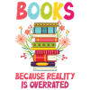 Books because reality is overrated