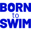 born to swim