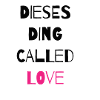 Dieses Ding called love