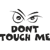don't touch me