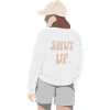 Shut Up Hoodie