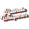 Butthole Whisperer Funny Saying
