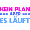 Kein Plan, Aber Es Läuft
