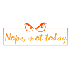 Nope, not today