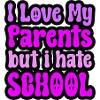 I Hate School
