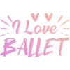 I love ballet