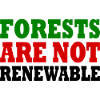 forests are not renewable