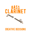 Bass Clarinet Creative Choices