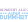 Repariert Alles, Außer Dummheit