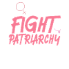 Feminist Fight Patriarchy