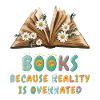Books because reality is overrated