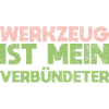 Werkzeug Ist Mein Verbündeter