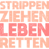 Strippen Ziehen, Leben Retten