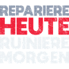 Repariere Heute, Ruiniere Morgen