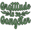 Gratitude Is So Gangster 4