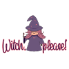 Witch, please!