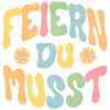 Feiern Du musst!