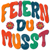 Feiern Du musst!
