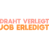 Draht Verlegt, Job Erledigt