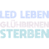 LED Leben, Glühbirnen Sterben