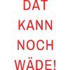 dat kann noch wäde2